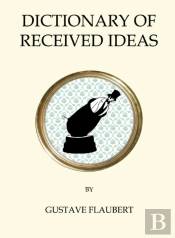 Dictionary Of Received Ideas