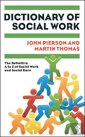 Dictionary Of Social Work: The Definitive A To Z Of Social Work And Social Care