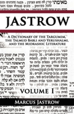 Bertrand.pt - Dictionary Of The Targumim, The Talmud Babli And Yerushalmi, And The Midrashic Literature, Volume I