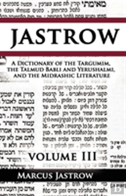 Bertrand.pt - Dictionary Of The Targumim, The Talmud Babli And Yerushalmi, And The Midrashic Literature, Volume Iii