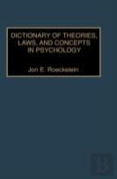 Dictionary Of Theories, Laws, And Concepts In Psychology