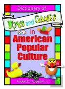 Dictionary Of Toys And Games In American Popular Culture