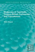 Dictionary Of Twentieth-Century British Cartoonists And Caricaturists