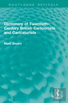 Dictionary Of Twentieth-Century British Cartoonists And Caricaturists