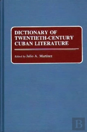 Dictionary Of Twentieth-Century Cuban Literature