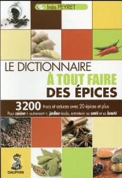 Dictionnaire A Tout Faire Des Epices (Le