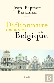Dictionnaire Amoureux : De La Belgique