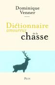 Dictionnaire Amoureux : De La Chasse