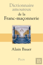 Dictionnaire Amoureux : De La Franc-Maçonnerie