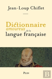 Dictionnaire Amoureux : De La Langue Française