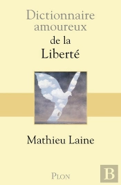 Dictionnaire Amoureux : De La Liberté