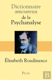 Dictionnaire Amoureux : De La Psychanalyse