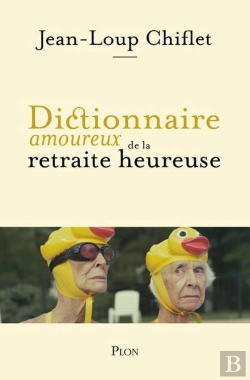 Bertrand.pt - Dictionnaire Amoureux De La Retraite Heureuse