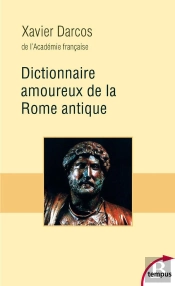Dictionnaire Amoureux De La Rome Antique
