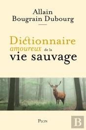 Dictionnaire Amoureux De La Vie Sauvage