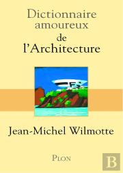 Dictionnaire Amoureux : De L'Architecture
