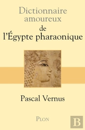 Dictionnaire Amoureux : De L'Egypte Pharaonique