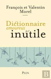 Dictionnaire Amoureux : De L'Inutile