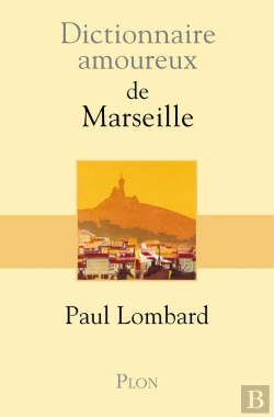 Bertrand.pt - Dictionnaire Amoureux : De Marseille