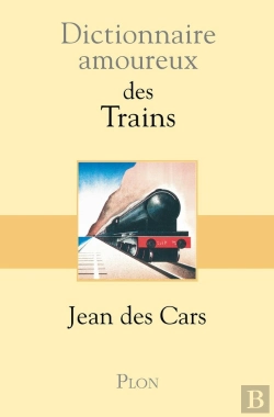 Bertrand.pt - Dictionnaire Amoureux : Des Trains