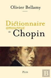 Dictionnaire Amoureux : Dictionnaire Amoureux De Chopin