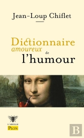 Dictionnaire Amoureux : Dictionnaire Amoureux De L'Humour
