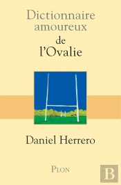 Dictionnaire Amoureux : Dictionnaire Amoureux De L'Ovalie