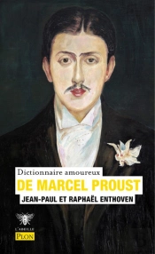 Dictionnaire Amoureux : Dictionnaire Amoureux De Marcel Proust