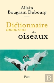 Dictionnaire Amoureux : Dictionnaire Amoureux Des Oiseaux