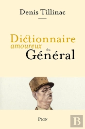 Dictionnaire Amoureux : Dictionnaire Amoureux Du Général