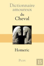 Dictionnaire Amoureux : Du Cheval