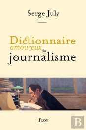 Dictionnaire Amoureux Du Journalisme