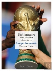 Dictionnaire Amoureux Illustré De La Coupe Du Monde