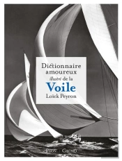 Dictionnaire Amoureux Illustré De La Voile