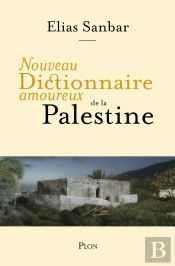 Dictionnaire Amoureux : Nouveau Dictionnaire Amoureux De La Palestine