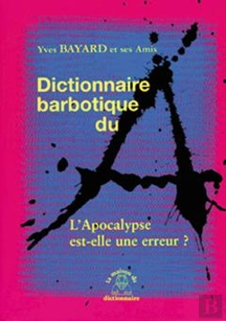 Bertrand.pt - Dictionnaire Barbotique Du A ; L'Apocalypse Est-Elle Une Erreur