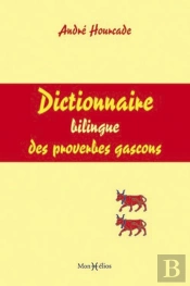 Dictionnaire Bilingue Des Proverbes Gascons