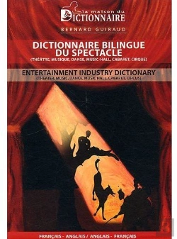 Bertrand.pt - Dictionnaire Bilingue Du Spectacle (Théâtre, Musique, Danse, Music-Hall, Cabaret, Cirque) ; Entertainment Industry Dictionary (Theater, Music, Dance, Music-Hall, Cabaret, Circus)
