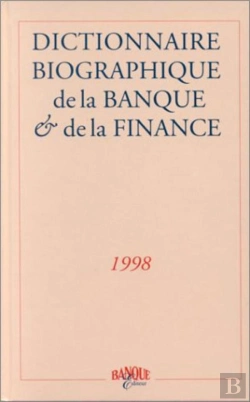 Bertrand.pt - Dictionnaire Biographique De La Banque Et De La Finance