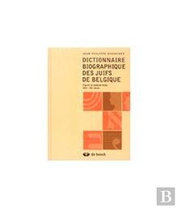 Bertrand.pt - Dictionnaire Biographique Des Juifs De Belgique