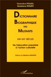Dictionnaire Biographique Des Militants ; De L'Education Populaire A L'Action Culturelle