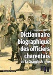 Dictionnaire Biographiques Des Officiers Charentais De La Grande Armée