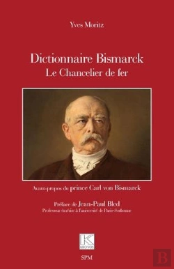 Bertrand.pt - Dictionnaire Bismarck - Le Chancelier De Fer