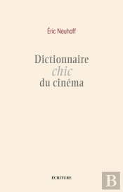 Dictionnaire Chic Du Cinéma