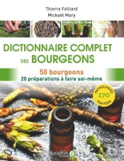Dictionnaire Complet Des Bourgeons : 50 Bourgeons, 20 Préparations À Faire Soi-Même