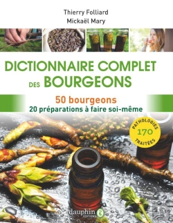 Bertrand.pt - Dictionnaire Complet Des Bourgeons : 50 Bourgeons, 20 Préparations À Faire Soi-Même