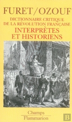 Bertrand.pt - Dictionnaire Critique De La Révolution Française ; Interprètes Et Historiens