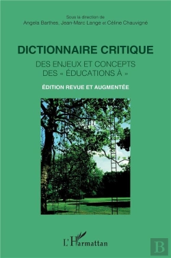 Bertrand.pt - Dictionnaire Critique Des Enjeux Et Concepts Des « Éducations À » : Édition Revue Et Augmentée