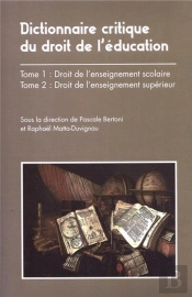 Dictionnaire Critique Du Droit De L'Éducation Tome 1 : Droit De L'Enseignement Scolaire ; Dictionnaire Critique Du Droit De L'Éducation Tome 2 : Droit De L'Enseignement Supérieur