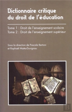 Bertrand.pt - Dictionnaire Critique Du Droit De L'Éducation Tome 1 : Droit De L'Enseignement Scolaire ; Dictionnaire Critique Du Droit De L'Éducation Tome 2 : Droit De L'Enseignement Supérieur
